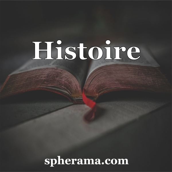 Histoire | Spherama.com