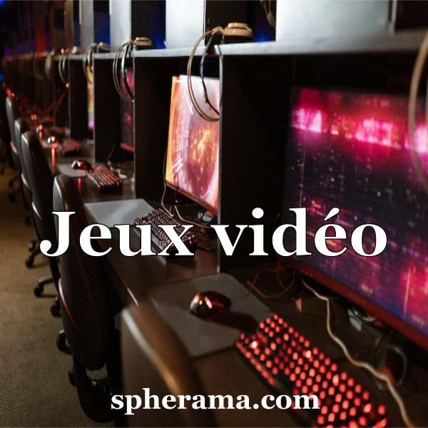Jeux vidéo | Spherama.com